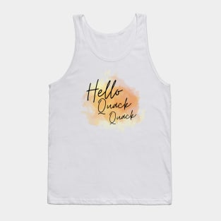 Hello Quack Quack Tank Top